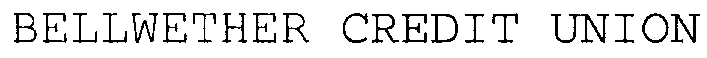 BELLWETHER CREDIT UNION