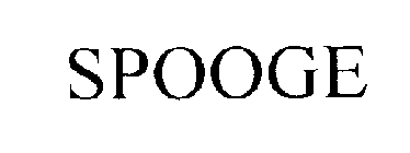 SPOOGE