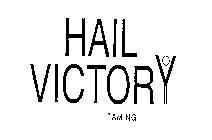 HAIL VICTORY TAMING