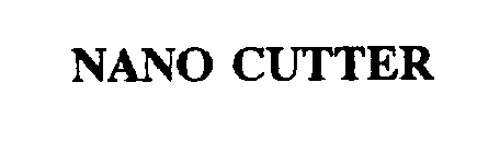 NANO CUTTER