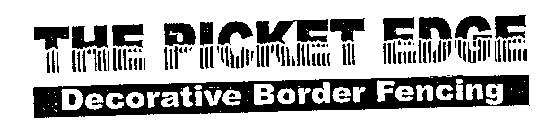 THE PICKET EDGE DECORATIVE BORDER FENCING