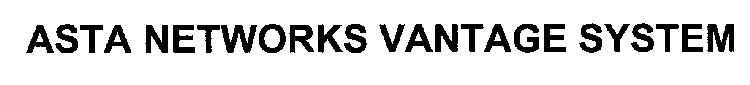 ASTA NETWORKS VANTAGE SYSTEM