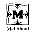 M MEI SHUAL