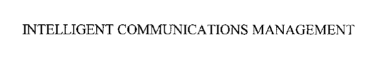 INTELLIGENT COMMUNICATIONS MANAGEMENT