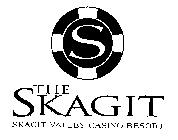 S THE SKAGIT SKAGIT VALLEY CASINO RESORT