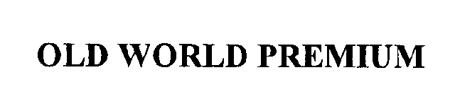 OLD WORLD PREMIUM