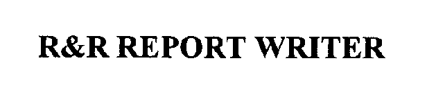 R&R REPORT WRITER