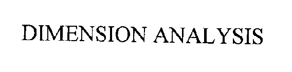 DIMENSION ANALYSIS