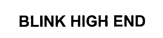 BLINK HIGH END