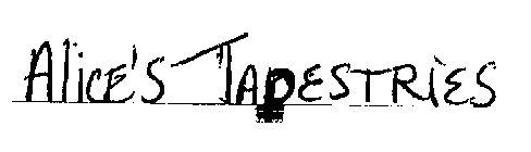 ALICE'S TAPESTRIES