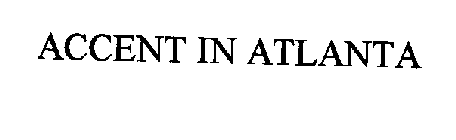 ACCENT IN ATLANTA