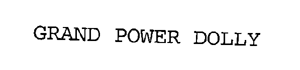 GRAND POWER DOLLY