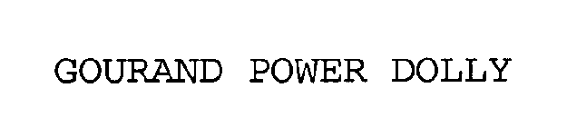 GOURAND POWER DOLLY