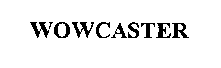 WOWCASTER