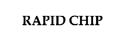 RAPID CHIP