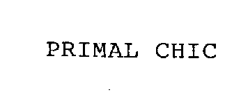 PRIMAL CHIC