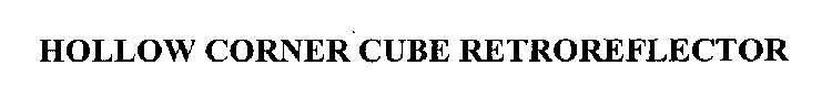 HOLLOW CORNER CUBE RETROREFLECTOR