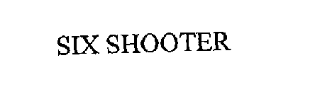 SIX SHOOTER