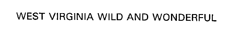 WEST VIRGINIA WILD AND WONDERFUL