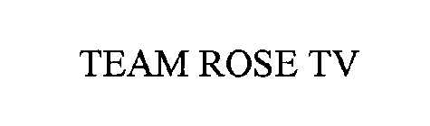 TEAM ROSE TV