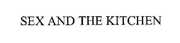 SEX AND THE KITCHEN