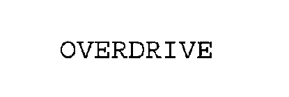 OVERDRIVE