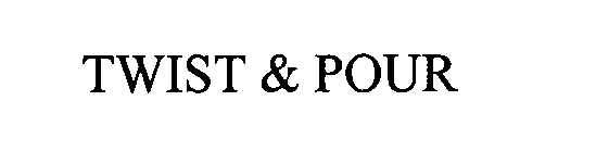 TWIST & POUR