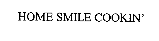 HOME SMILE COOKIN'