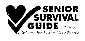 SENIOR SURVIVAL GUIDE A PERSONAL INFORMATION SYSTEM MADE SIMPLE