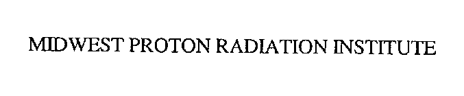 MIDWEST PROTON RADIATION INSTITUTE