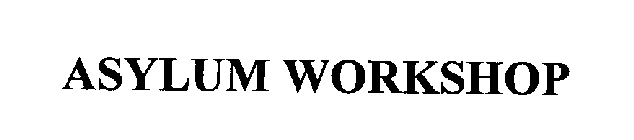 ASYLUM WORKSHOP