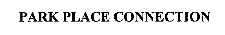 PARK PLACE CONNECTION