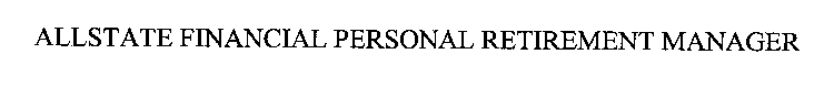 ALLSTATE FINANCIAL PERSONAL RETIREMENT MANAGER