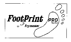 FOOTPRINT BY FRYMASTER PRO SERIES