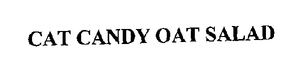 CAT CANDY OAT SALAD