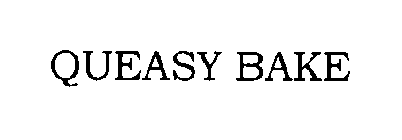 QUEASY BAKE