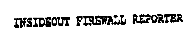 INSIDEOUT FIREWALL REPORTER