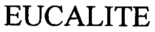 EUCALITE