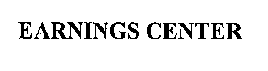 EARNINGS CENTER