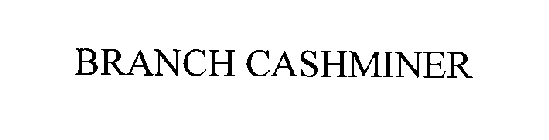 BRANCH CASHMINER