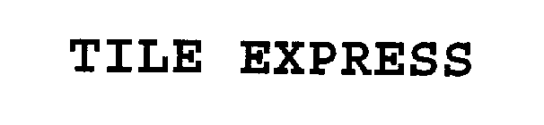 TILE EXPRESS