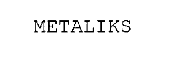 METALIKS