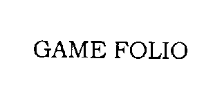 GAME FOLIO