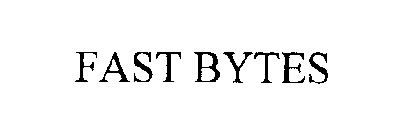 FAST BYTES