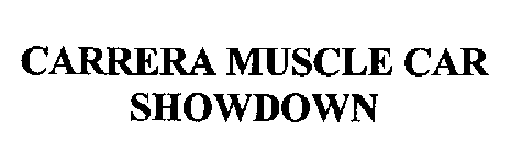 CARRERA MUSCLE CAR SHOWDOWN