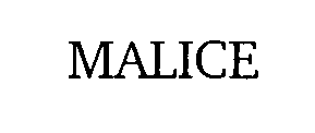 MALICE