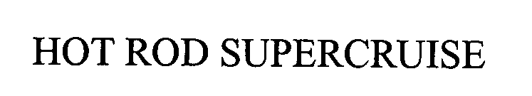 HOT ROD SUPERCRUISE