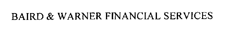 BAIRD & WARNER FINANCIAL SERVICES