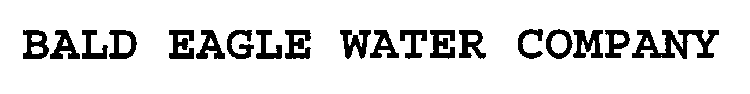 BALD EAGLE WATER COMPANY