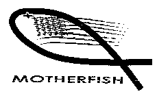 MOTHERFISH